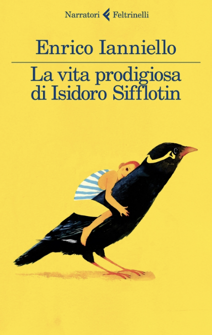 La vita prodigiosa di Isidoro Sifflotin (Feltrinelli, 2015) - copertina libro